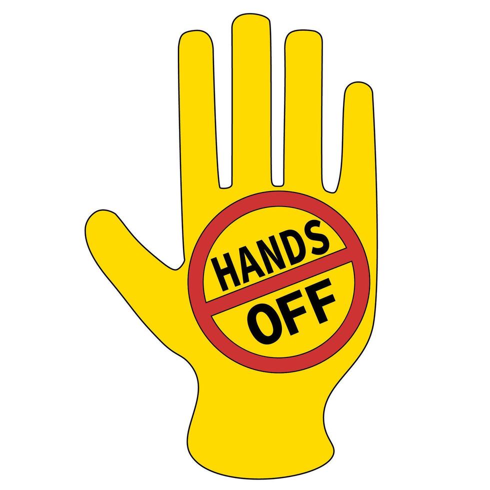 Yellow hand sign with red circle warning. hands off message vector