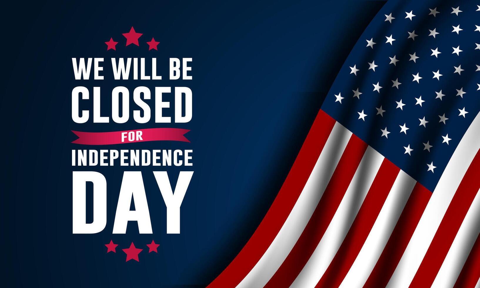 Happy Independence Day USA 4th of July with we will be closed text vector