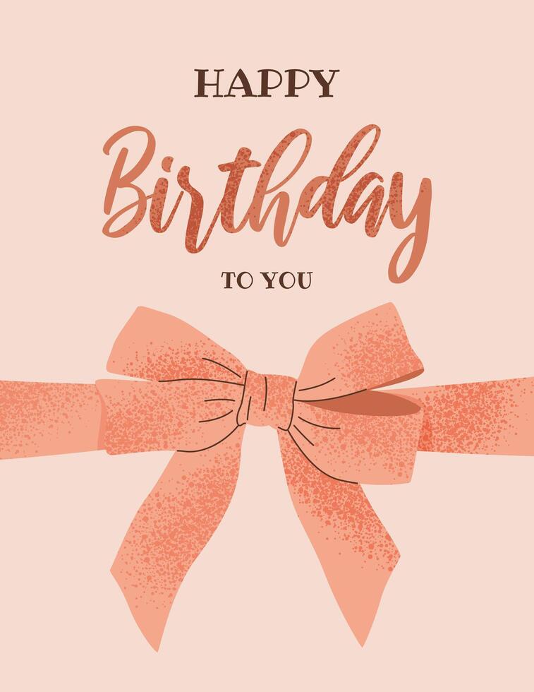 Happy Birthday greeting card or party invitation. Vertical template with grainy ribbon bow and text. Cute festive design for birthday celebration. Hand drawn illustration. vector