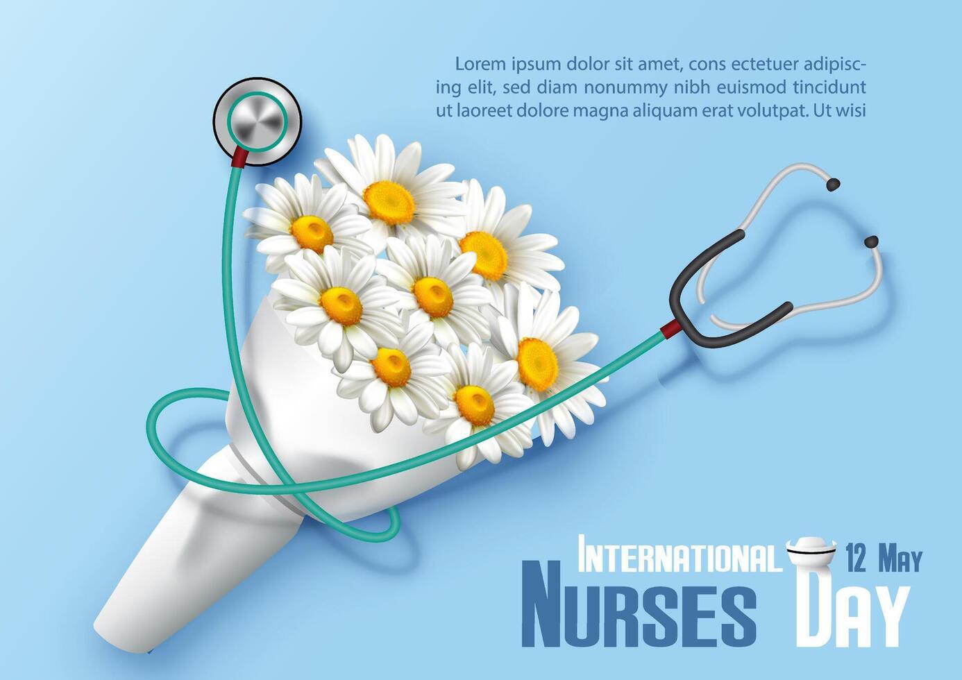 International Nurses day poster's campaign with daisy bouquet and stethoscope in realistic style, wording of event on blue background. vector