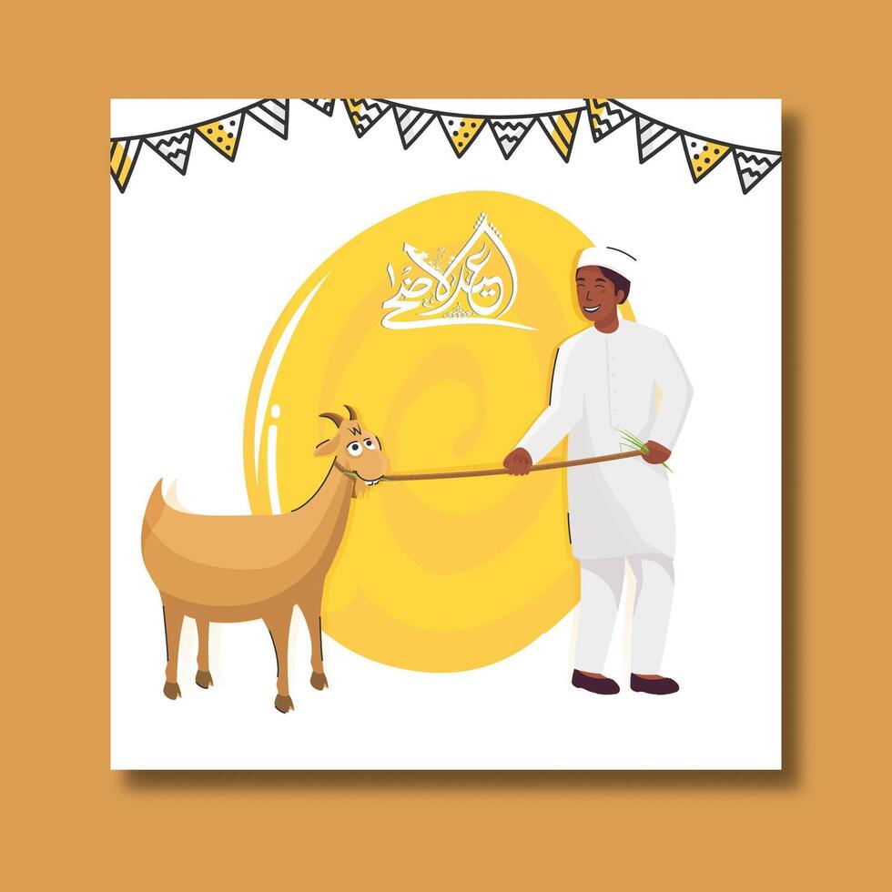 Arabic Calligraphy of Eid Ul Adha Post with Illustration of Muslim Man Holding a Goat for The Festival of Sacrifice Concept. vector