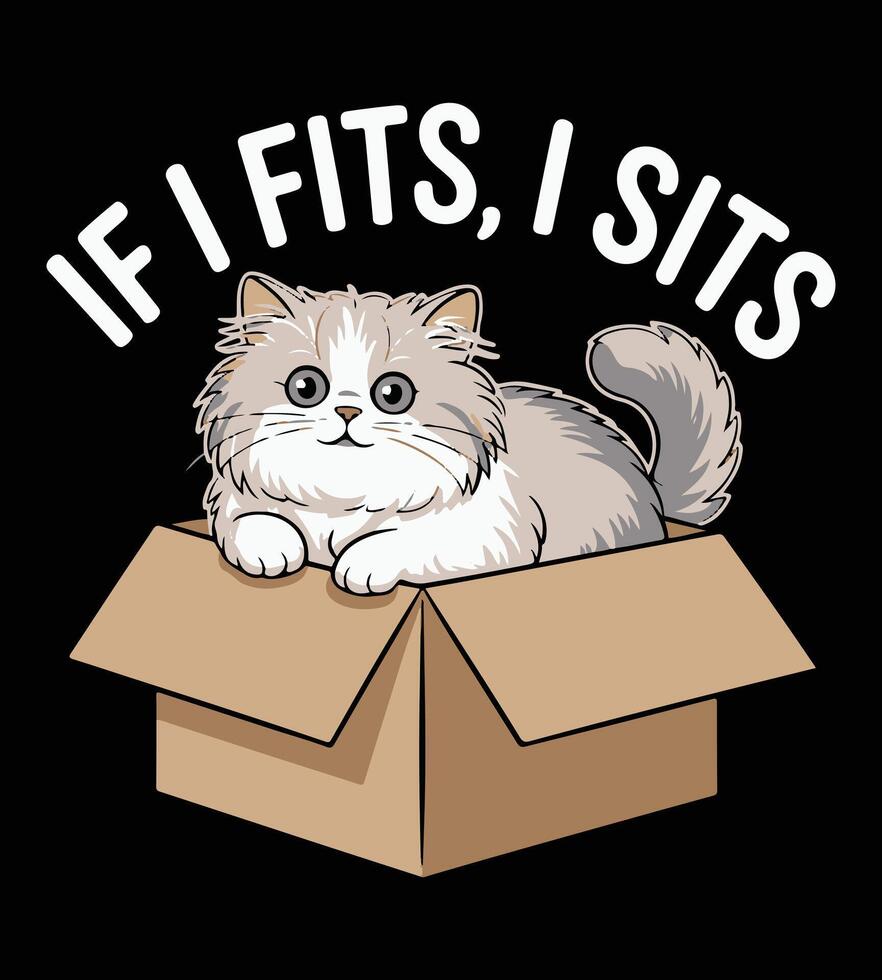 Fluffy brown lazy cat with text of If I fit I sits Funny t shirt vector