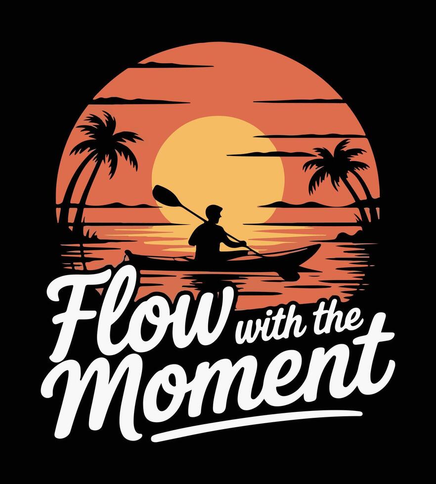 Kayaking Silhouette Summer T shirt Design - Flow with the Moment vector