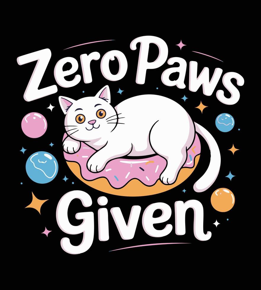 Funny Lazy Cat Donut Illustration With Quote Zero Paws Given Tee vector