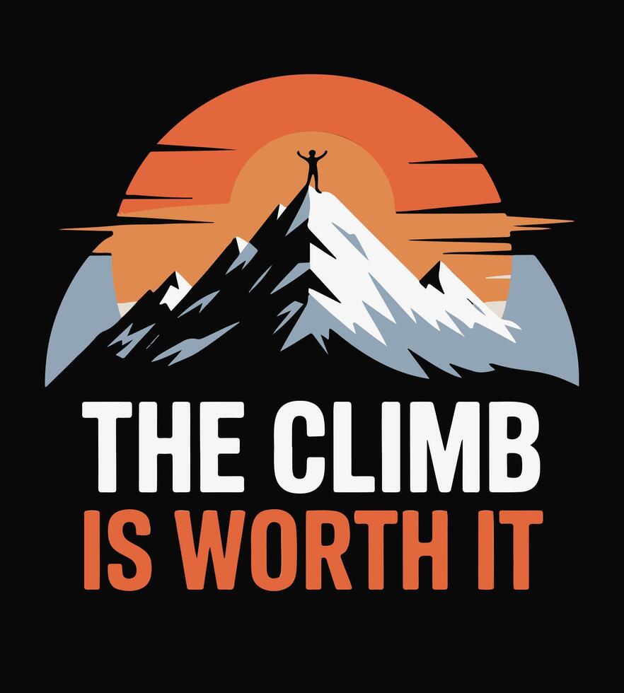 Motivational Mountain T shirt Design Quote The Climb is Worth It vector