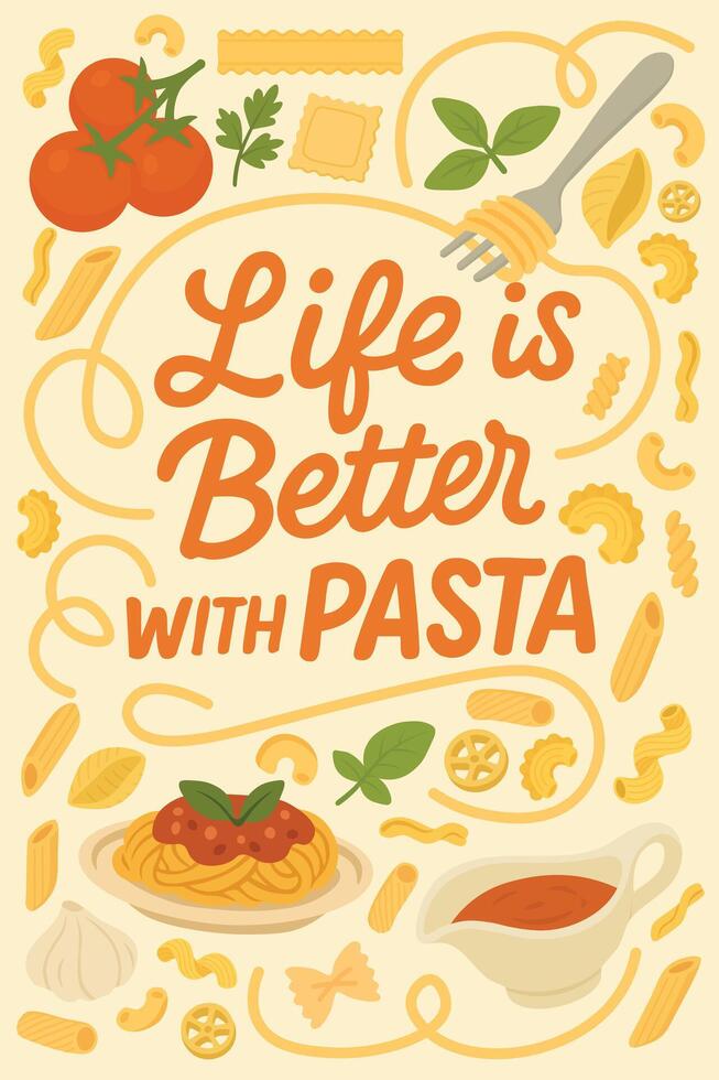 Bright cartoon poster Life Is Better With Pasta with Italian food, spaghetti, sauce and tomatoes. vector