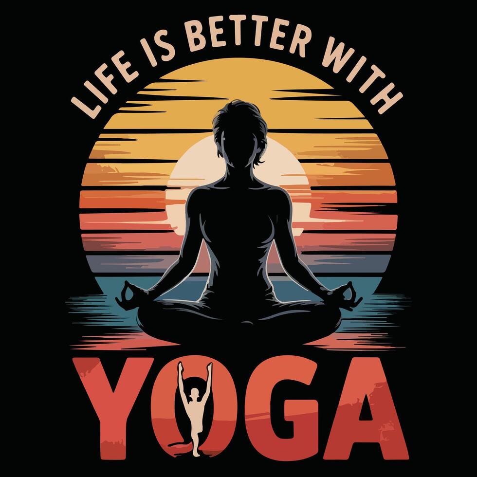 Life Is Better With Yoga Silhouette at Sunset Graphic Design vector