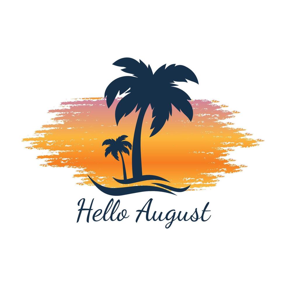 Hello August. Welcome august. Summer vibes . vector