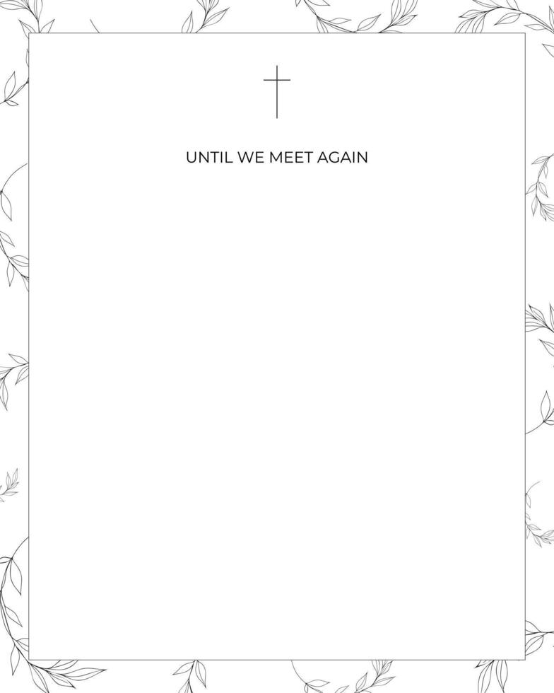 Funeral card with black leaves on white background. Church cross and text until we meet again. vector