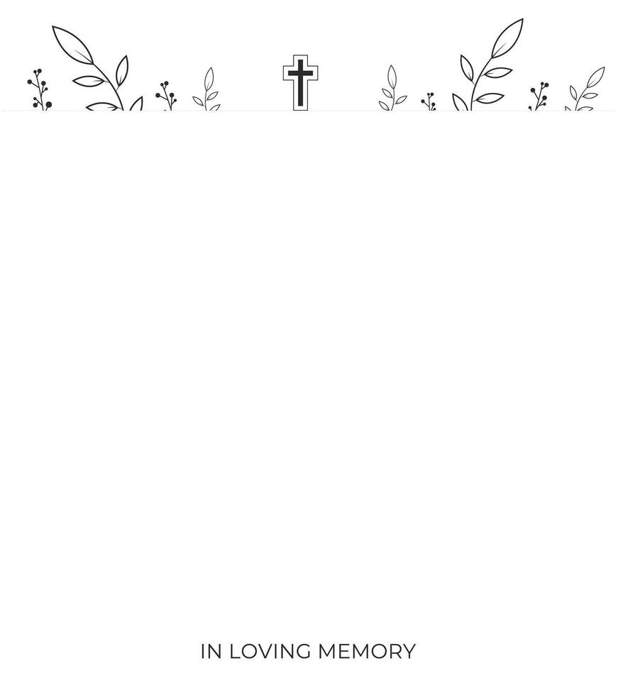 Floral frame for funeral events. Black church cross on white background. In loving memory text. Empty card. vector