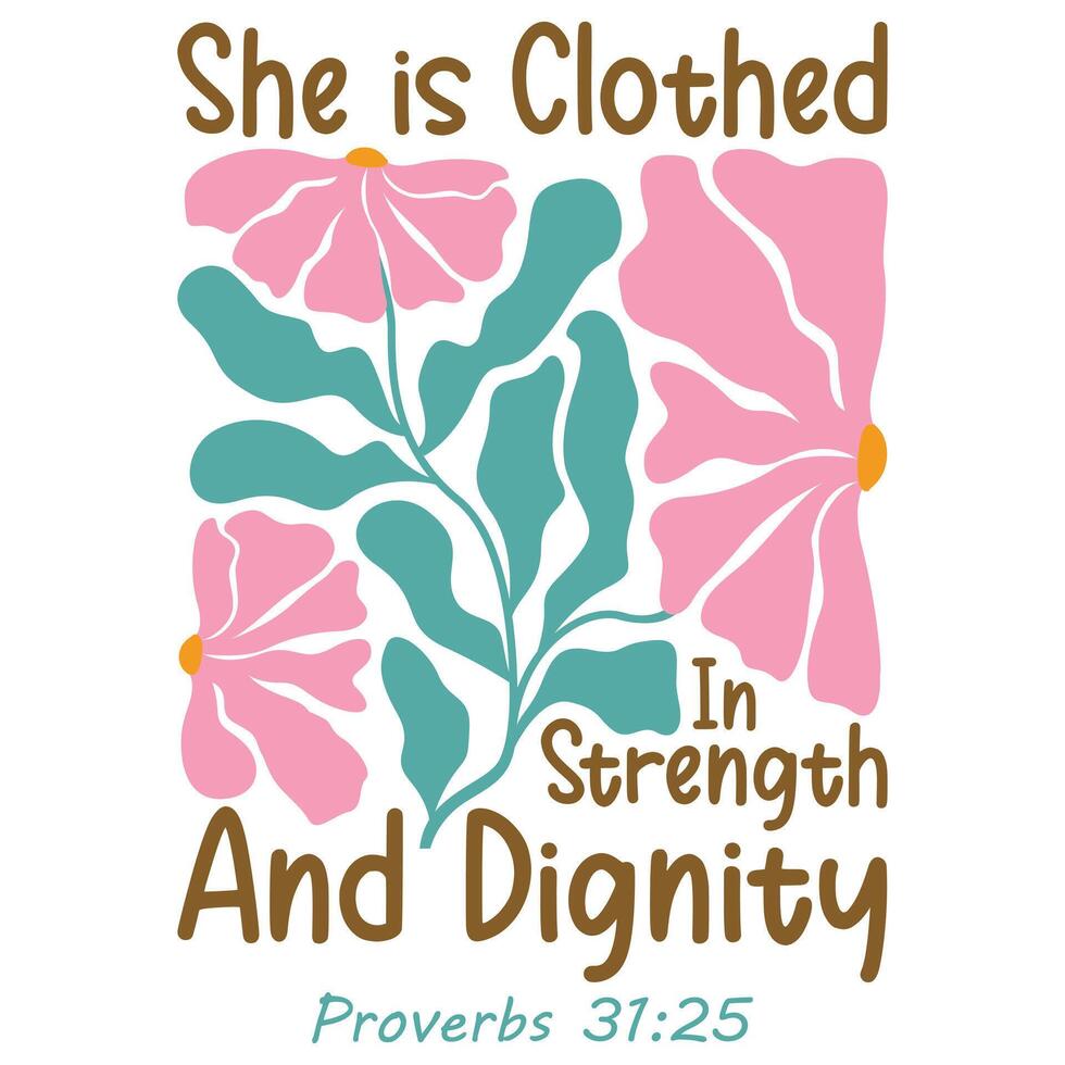 She is Clothed in Strength and dignity - Christian Boho Flowers, Christian Boho Inspirational Quotes T-shirt, Abstract Boho Retro Flower Sublimation Design vector