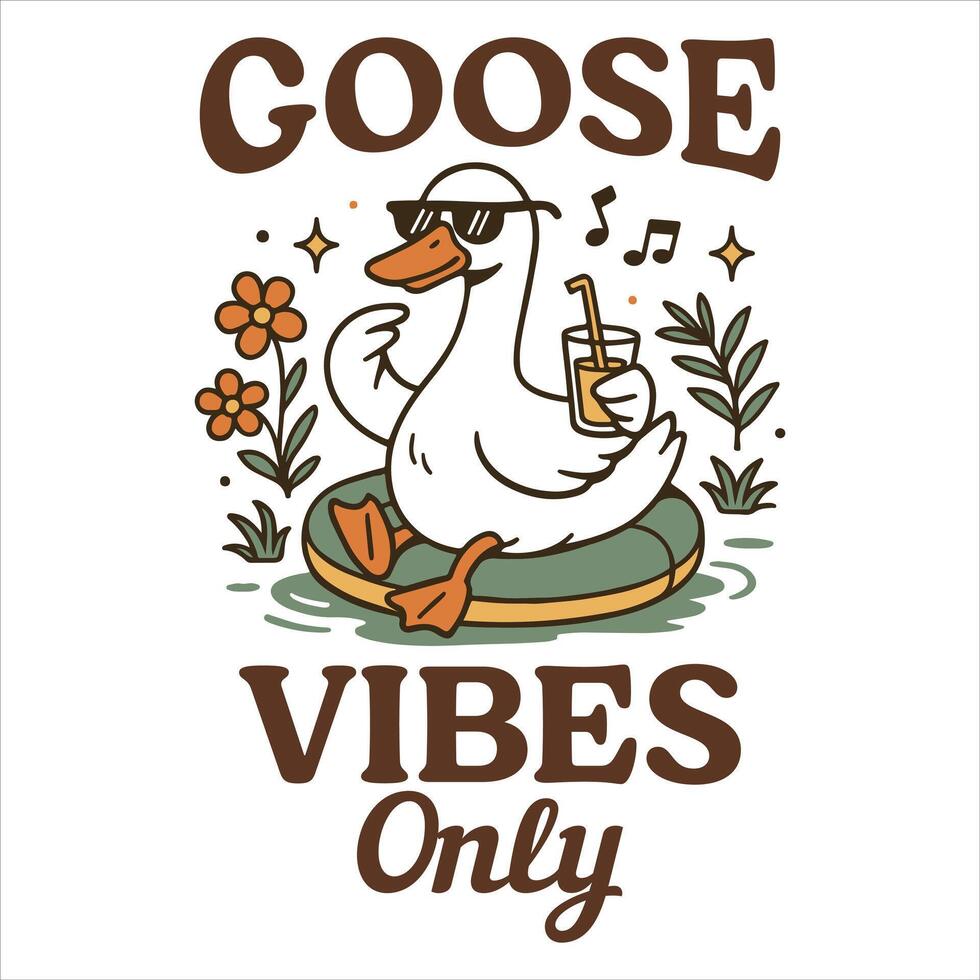 Goose Vibes Only Trendy Cute Silly Goose, Funny Silly Goose Illustration, Silly Goose Animal T Shirt Design Sublimation vector