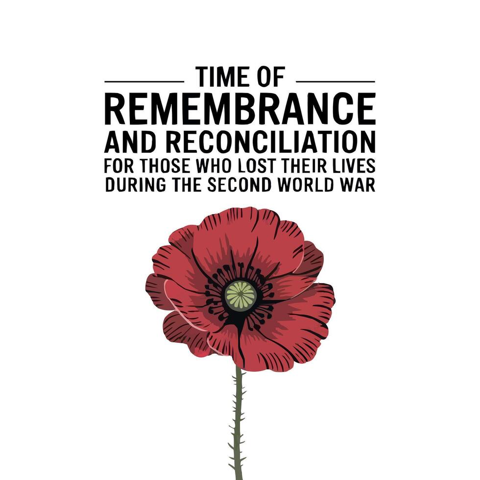 artwork concept of time of remembrance and reconciliation for those who lost their lives during the second world war vector
