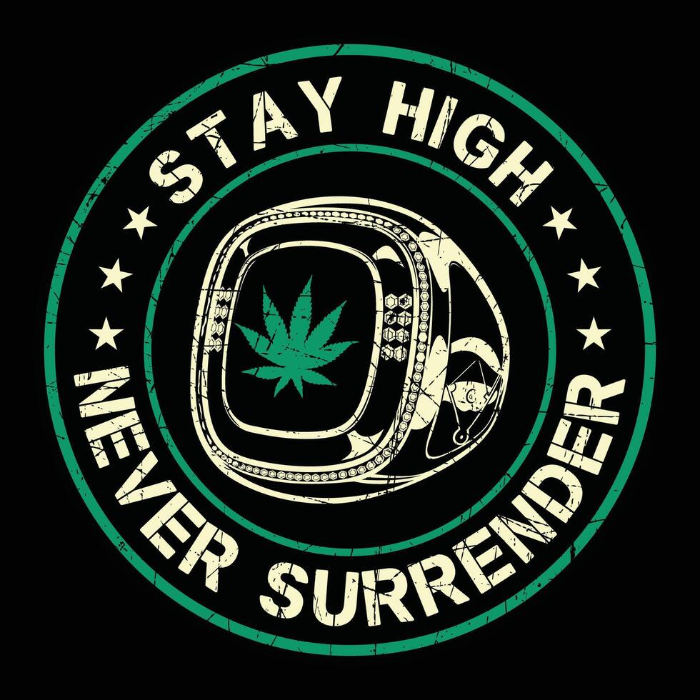 Stay high never surrender by the green and black crew vector