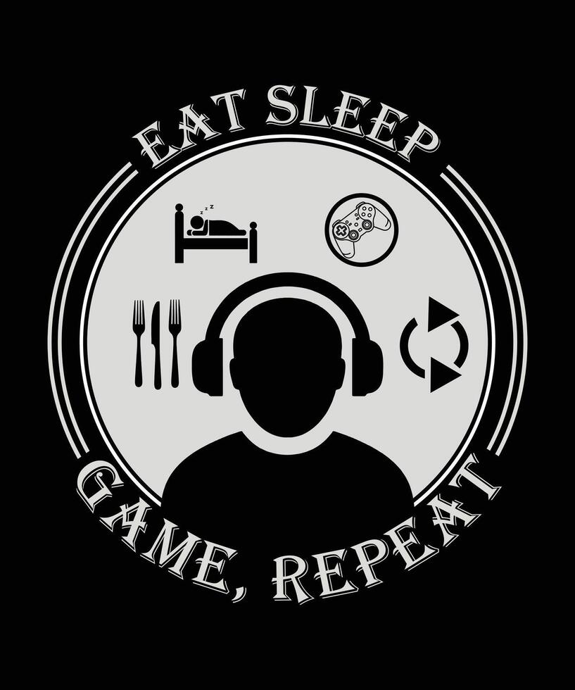 Eat, Sleep, Game, Repeat Gamer Lifestyle T-Shirt Design vector