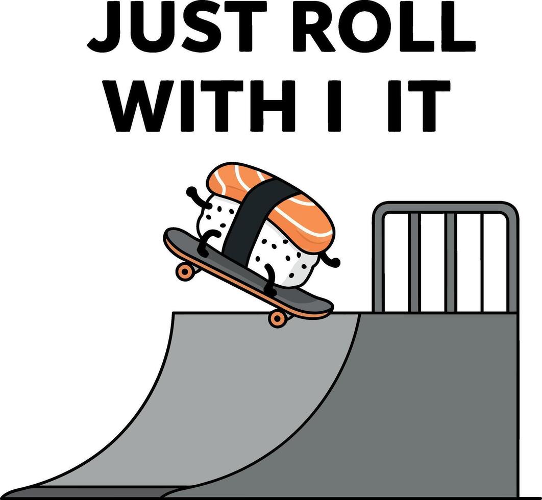 Sushi Skateboarding Illustration with Humorous Quote for T-shirt Prints and Projects vector