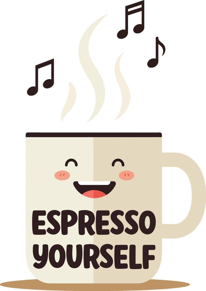 Espresso Yourself Coffee Cup Illustration with Smiling Face and Music Notes for T-shirt Design vector