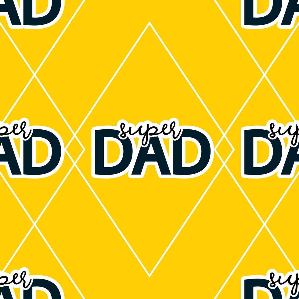 Seamless pattern yellow with the inscription super dad for Father's Day vector
