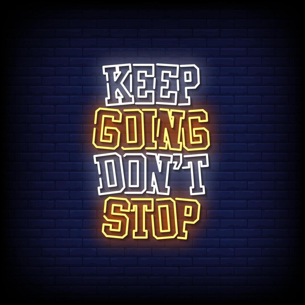 keep going dont stop neon sign with brick wall background vector