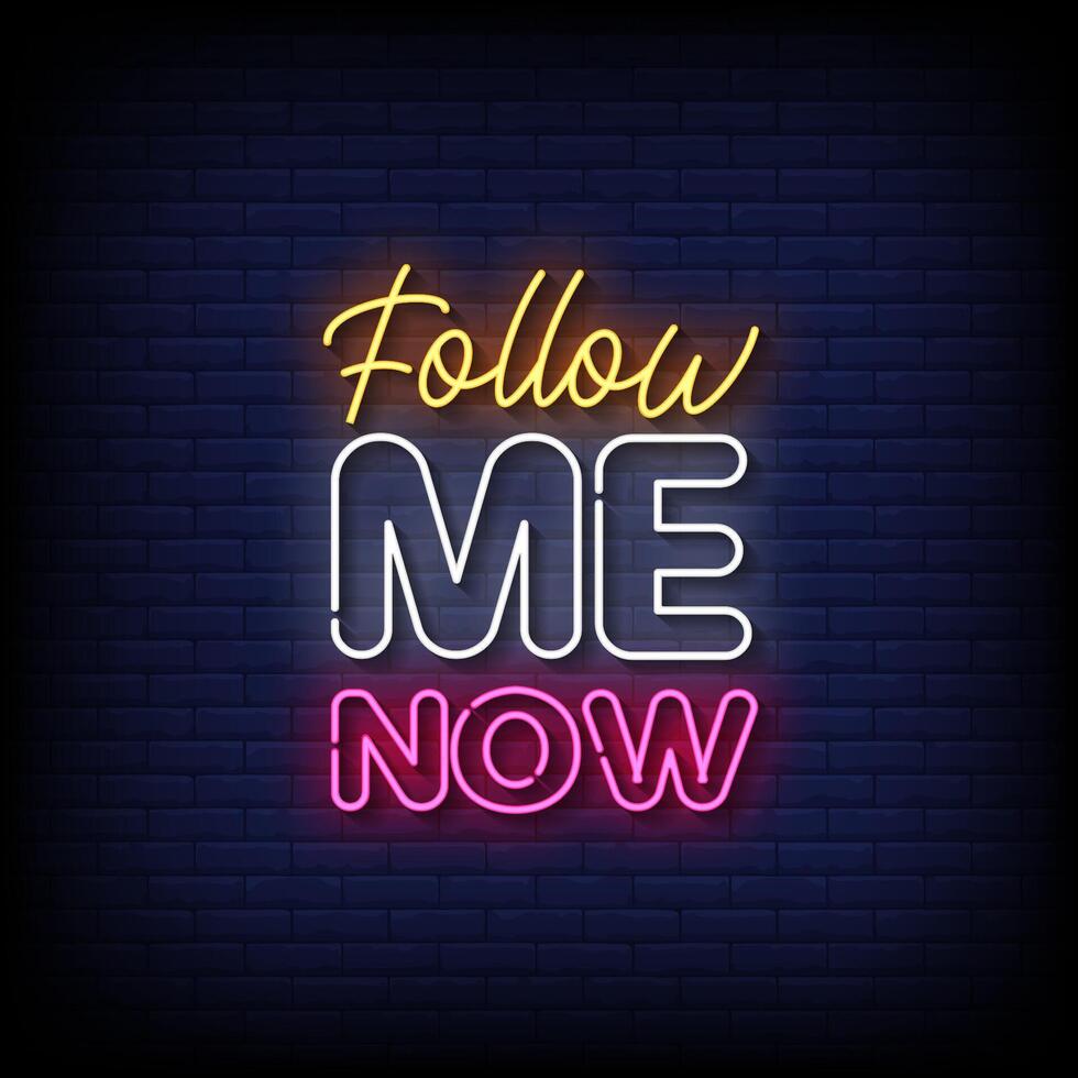 follow me now neon sign with brick wall background vector