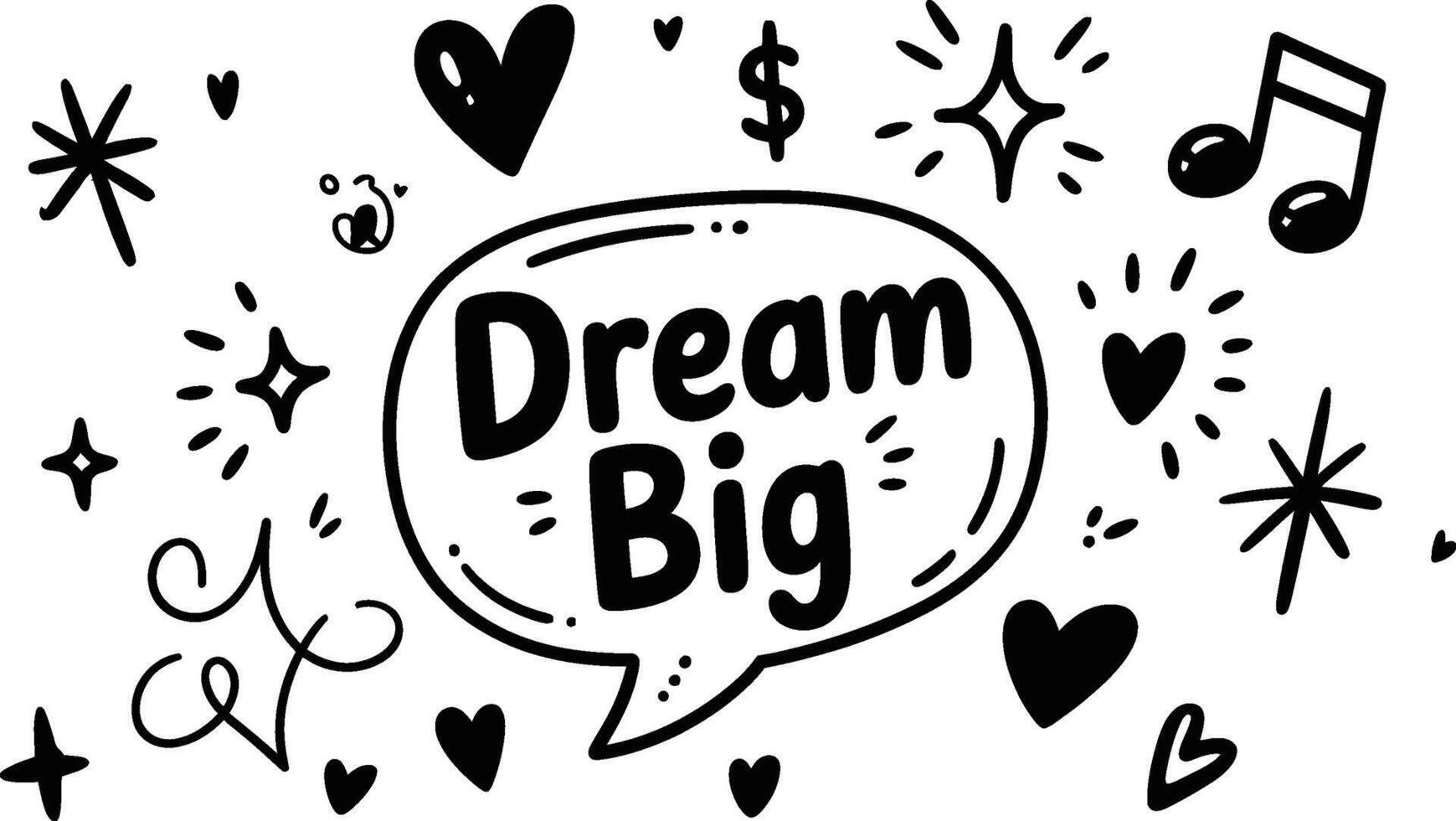 Inspirational dream big phrase in a comic speech bubble with doodle elements in monochrome design vector