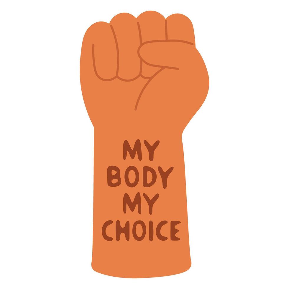 Cartoon raised fist with bold lettering, symbol of body autonomy, protest and women's rights. vector