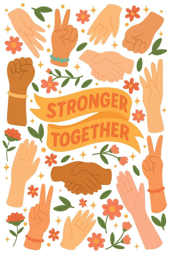 Empowering poster with Stronger Together text on ribbon, surrounded by diverse hands, flowers, and sparkles. vector