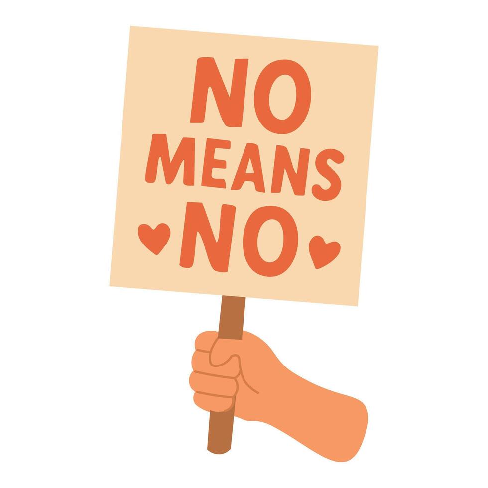 Cartoon hand holding protest sign with feminist slogan, symbol of boundaries, voice and resistance. vector