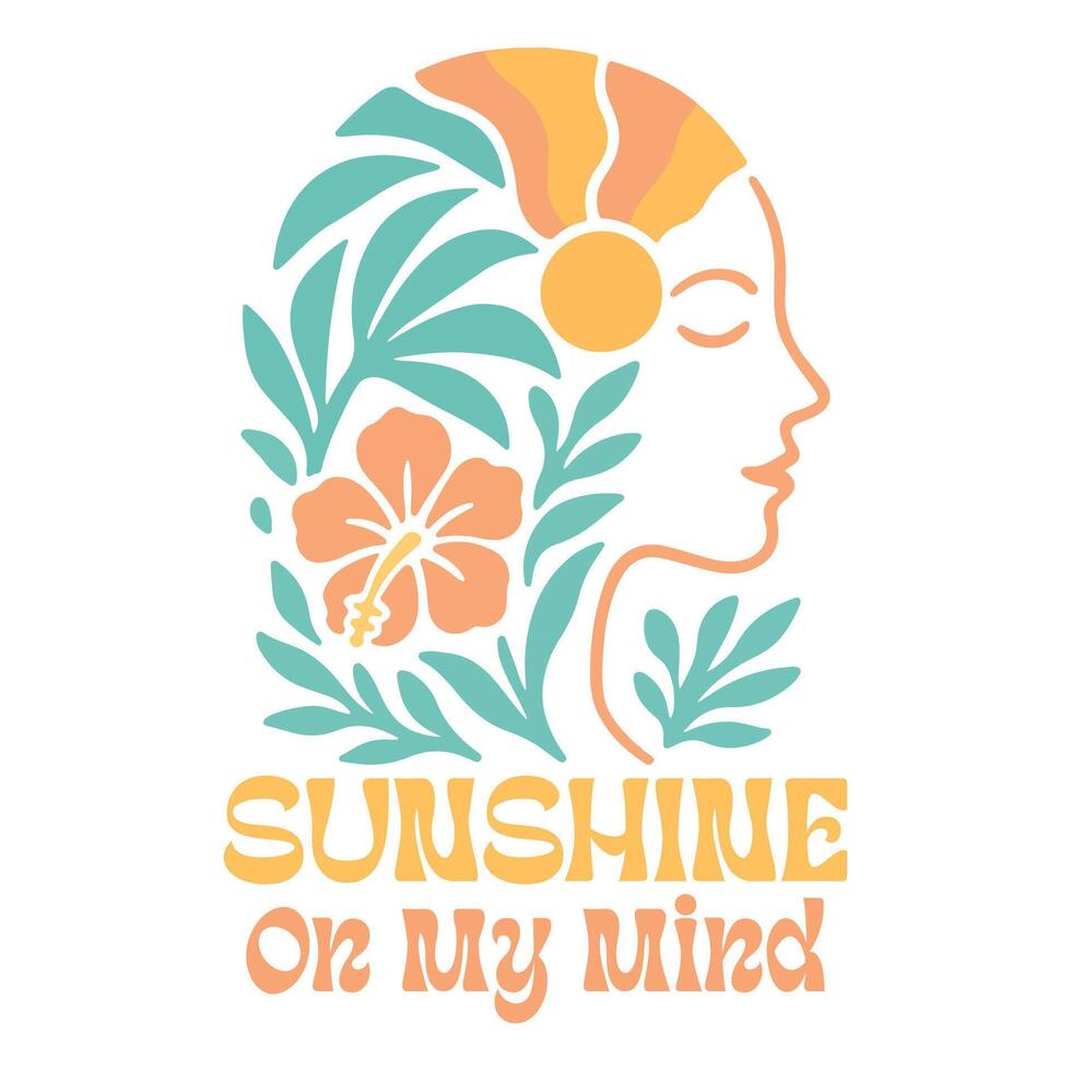 sunshine on my mind - Boho Summer T-shirt Graphic Design, Retro Boho Summer Beach Illustration, Trendy Good Summer Vibes Art, Boho Summer Sunshine Design Sublimation vector