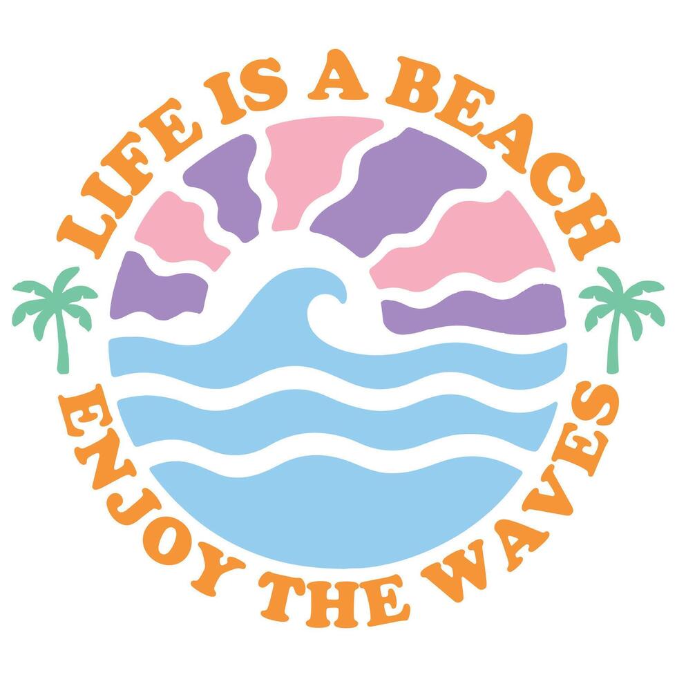 Life Is A Beach Enjoy The Waves - Boho Retro Summer Beach T-shirt , Boho Summer Beach Shirt Design Illustration vector