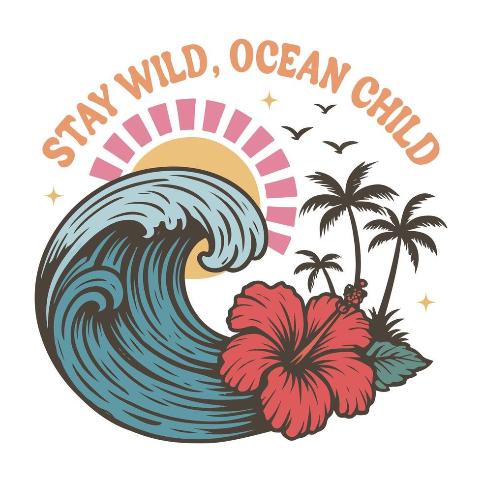Stay Wild Ocean Child - vintage summer Beach T-Shirt design, Retro Beach Sunshine illustration, Vintage Summer Beach Sunset design sublimation vector