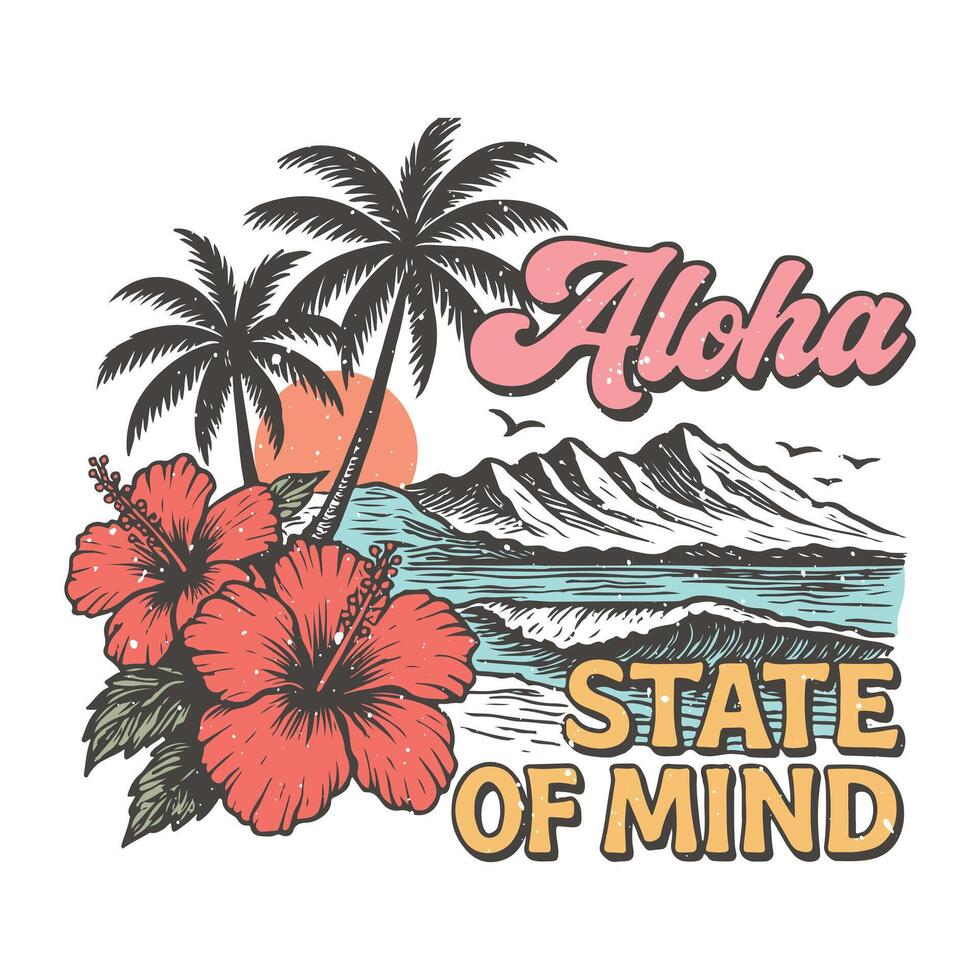 Aloha State of Mind - vintage summer Beach T-Shirt design, Retro Beach Sunshine illustration, Vintage Summer Beach Sunset design sublimation vector