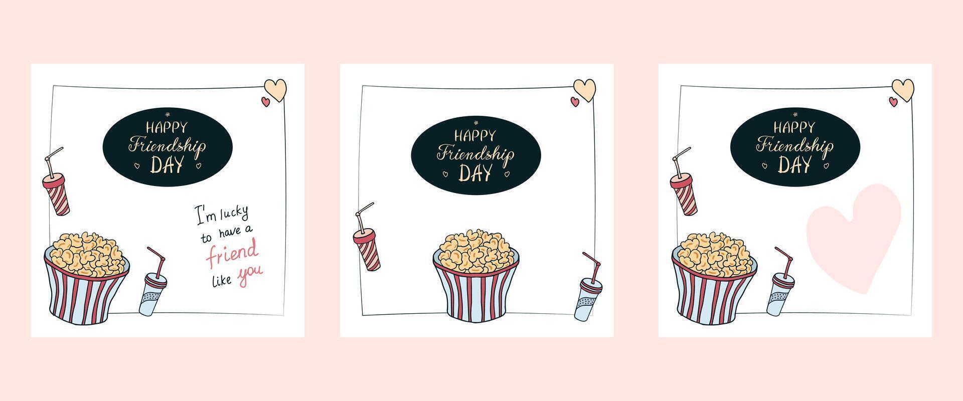 Set of hand drawn Friendship Day posters, invitations, greeting cards, post templates in various designs, cute doodle popcorn bucket, paper cold drink cups, hand written greetings, empty space vector