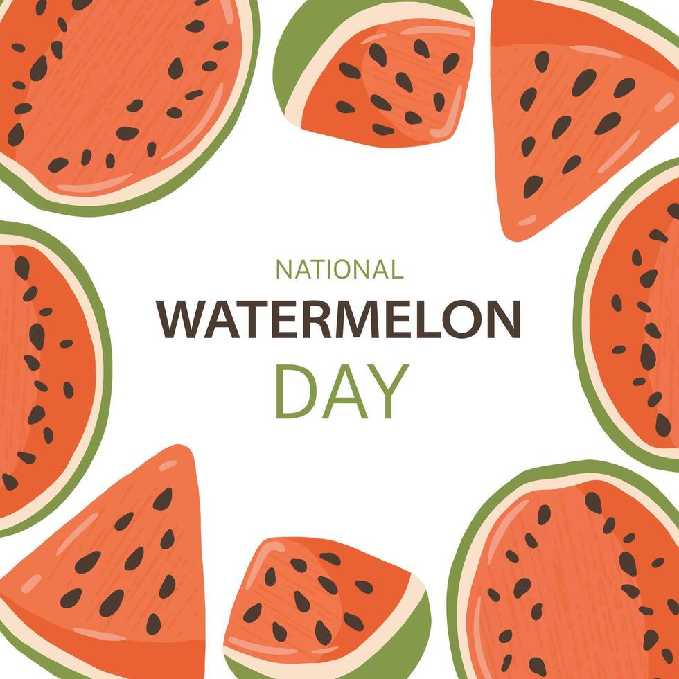 Watermelon Day. A square template for making postcards, flyers, posters, banners, and sales. Juicy slices of watermelon. Textured watermelon with pits. The holiday in America is on August 3rd. vector