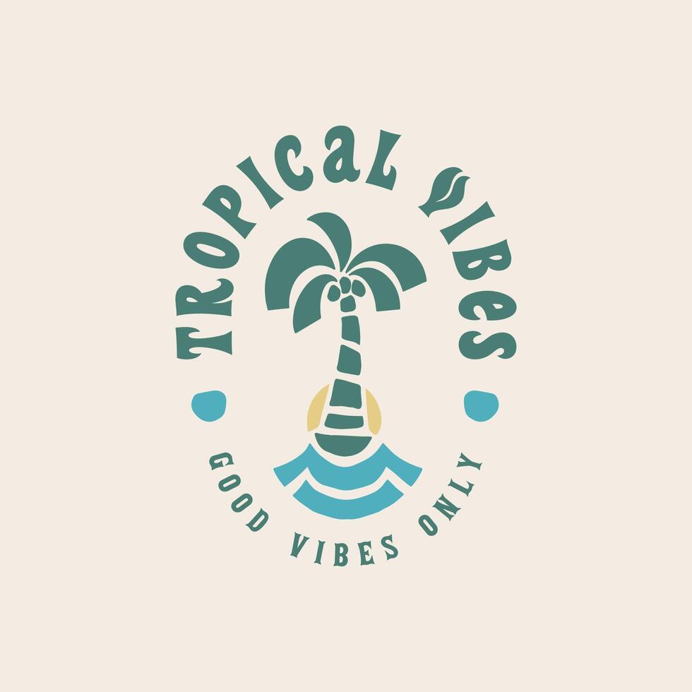 Tropical vibes logo with a palm tree and ocean. Good vibes only vector