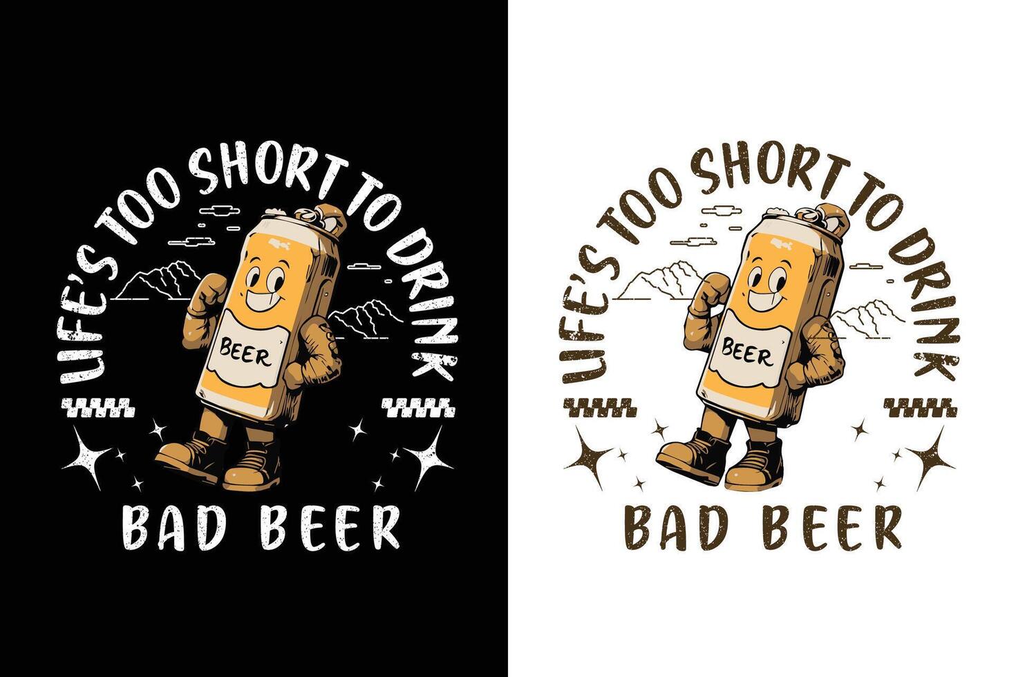 Life's Too Short To Drink Bad Beer T-shirt Templete vector