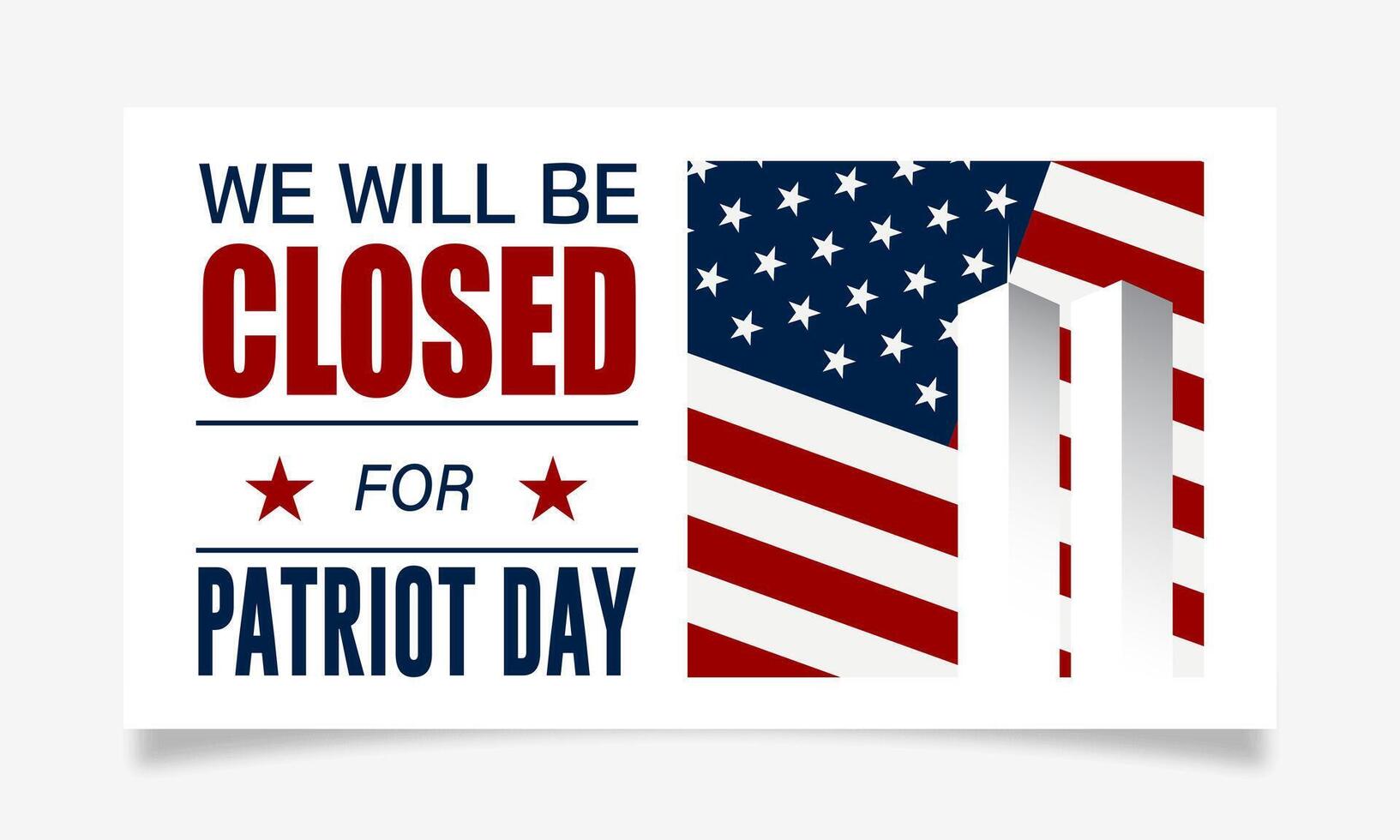 Patriot Day September 11th with we will be closed text background vector