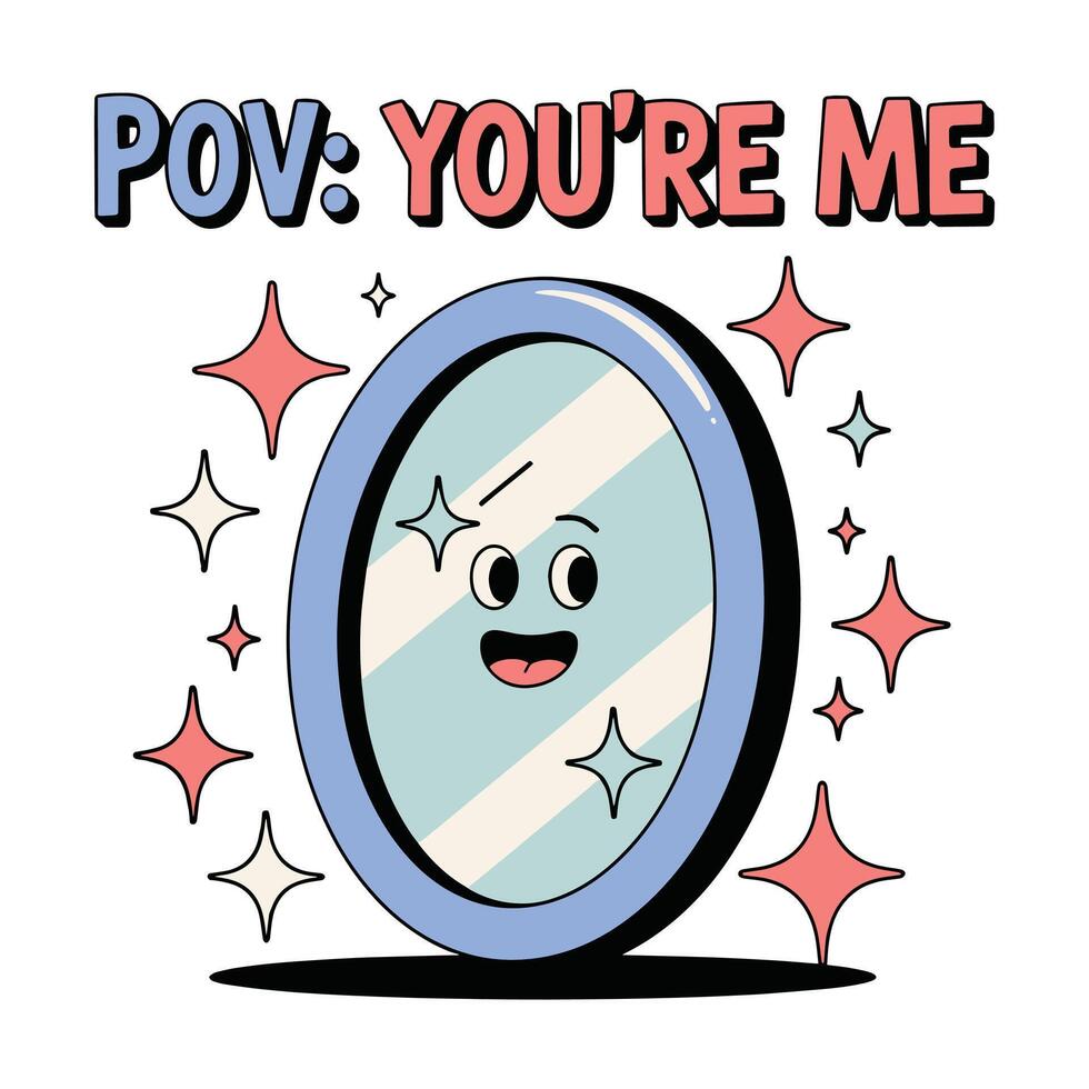 POV You're Me Funny Mirror Reflection T Shirt Design vector