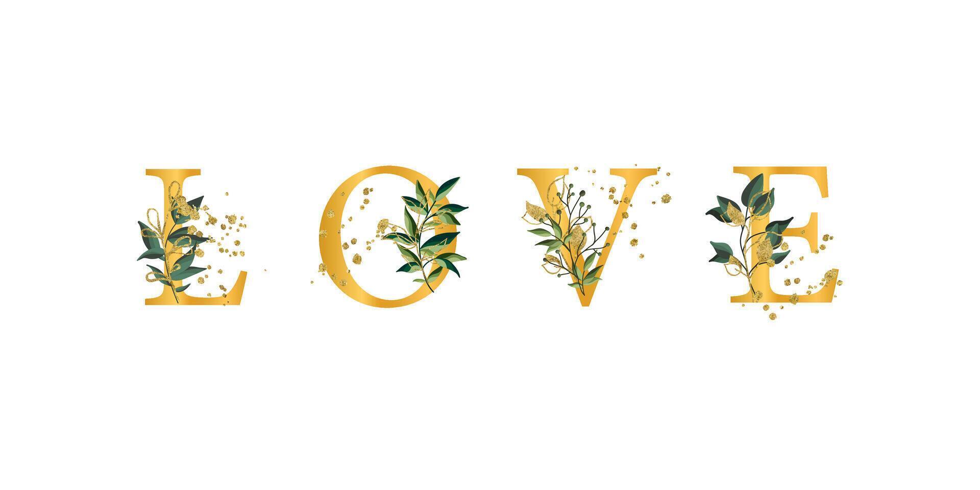 Golden floral phrase quote Love font uppercase letters with flowers leaves vector