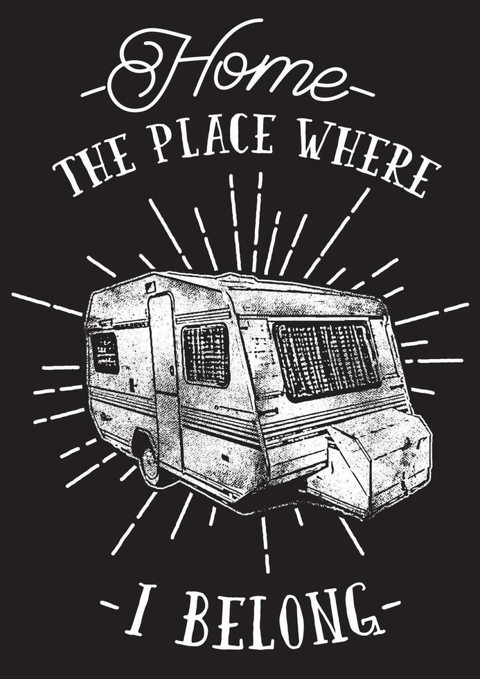 Caravan Tshirt Design with Home The Place Where I Belong Text vector