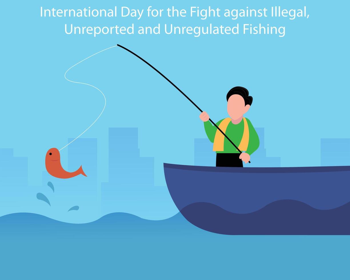 illustration graphic of a man is fishing on a boat, perfect for international day, fight against illegal, unreported, unregulated fishing, celebrate, greeting card, etc. vector
