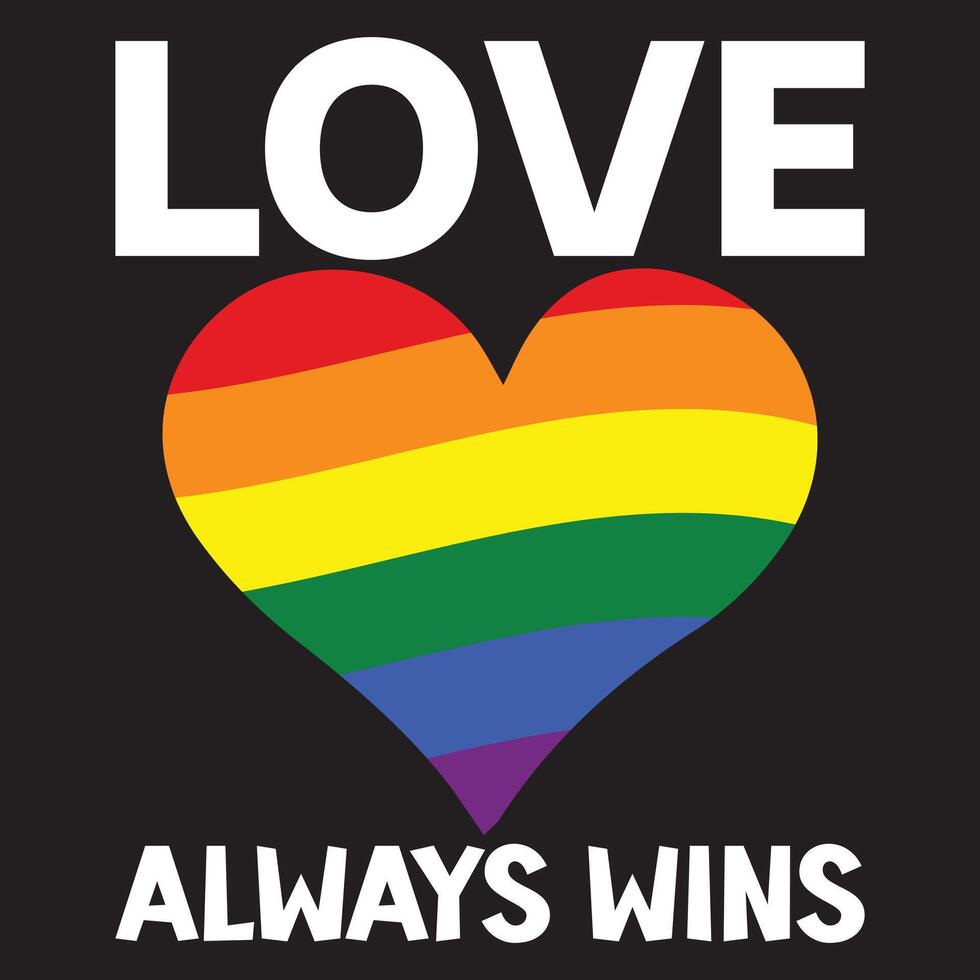 Love Always Wins - Gay Typography T-shirt Design, Human Lgbtq Pride Illustration, Gay Festival Design Sublimation vector