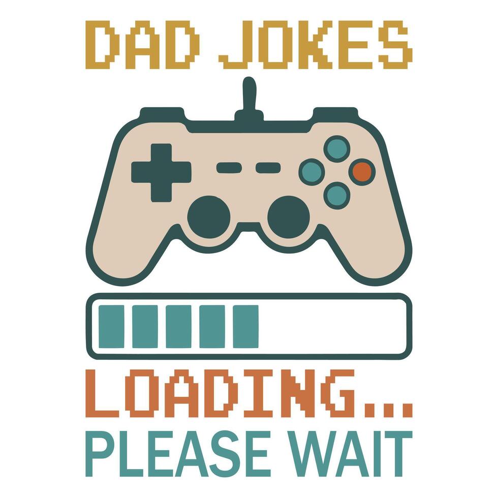 Dad Jokes Loading Please Wait - Retro Vintage Dad T-shirt, Happy Father's Day Shirt Sublimation, Fathers Quotes, Fatherhood Slogan, Gift For Dad, Daddy Papa Illustration vector
