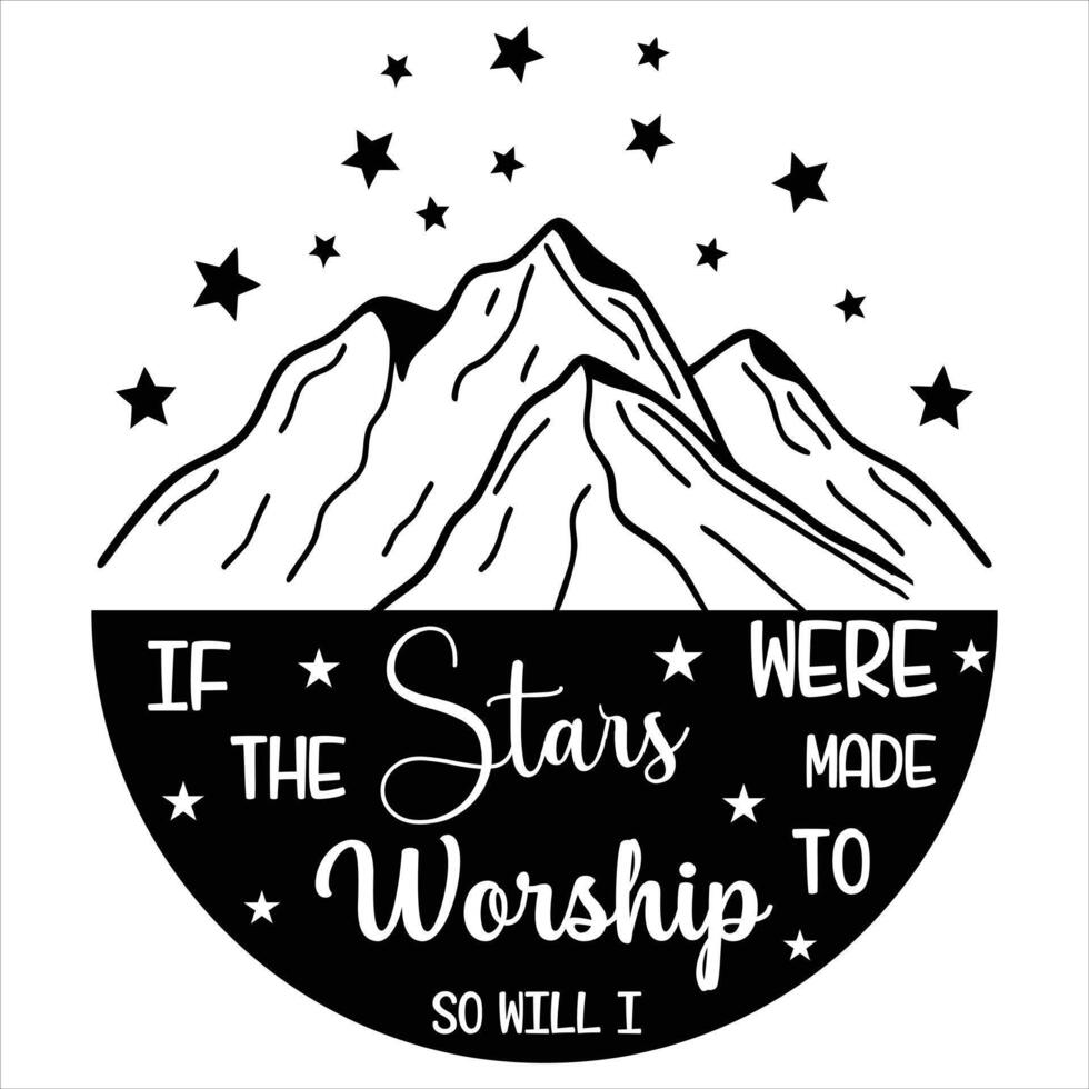 If The Stars Were Made To Worship Christian Typography T-shirt Design, Christian Religious Faith Illustration, Christian Bible Verse Quotes Shirt vector