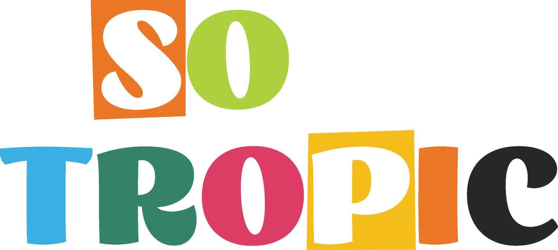 Playful So Tropic Typography vector