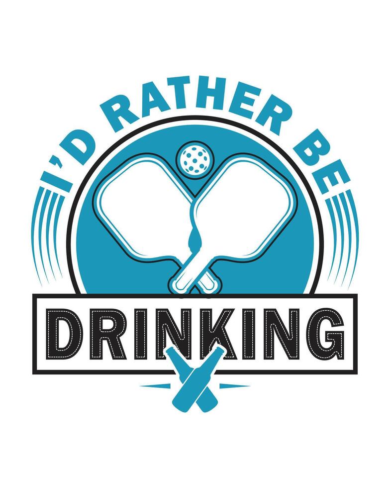 I Would Rather Be Drinking Graphic Design Fun Pickleball and Beer Illustration for Sporty Social Drinkers and Custom Merchandise Creators vector