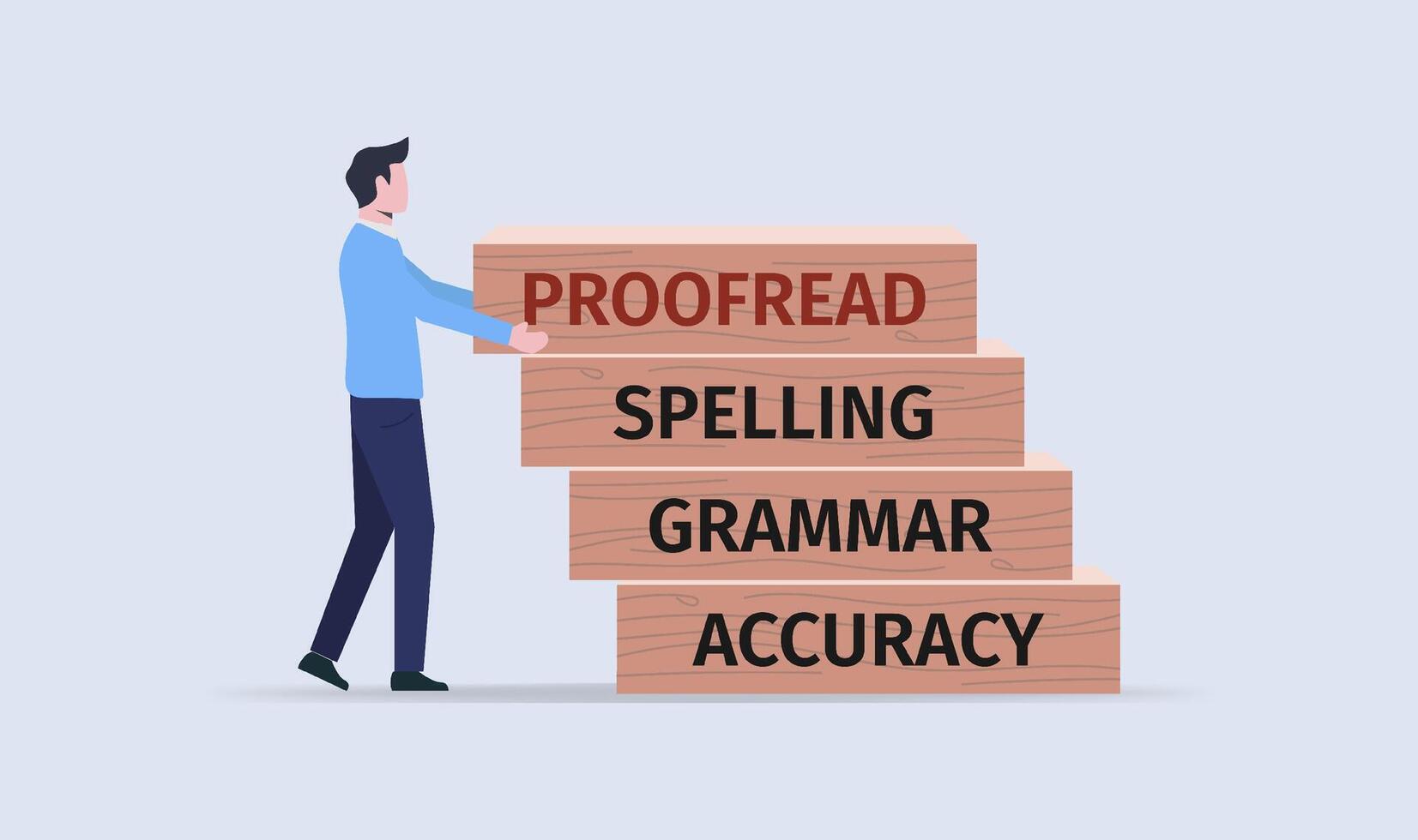 Proofread Spelling Grammar Accuracy written on the wooden rectangular, correct usage of sentences structure either in writing or dialogue. vector
