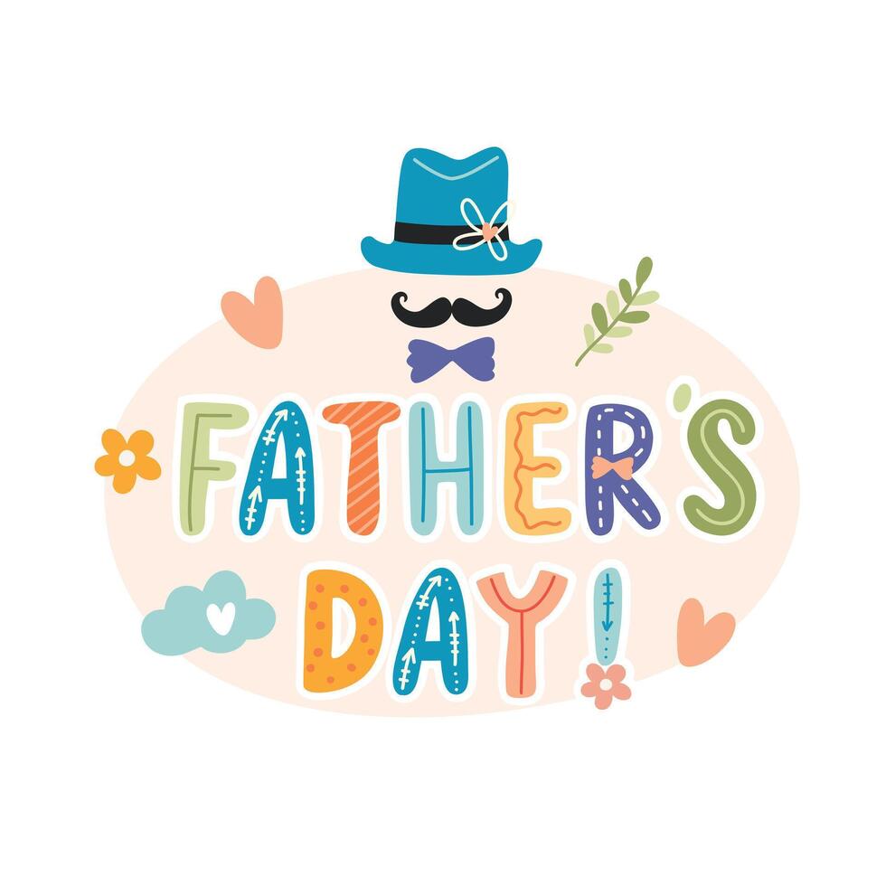 Cartoon illustration for Father's Day, Includes hat, mustache, bow tie and funny lettering with flowers. flat style vector