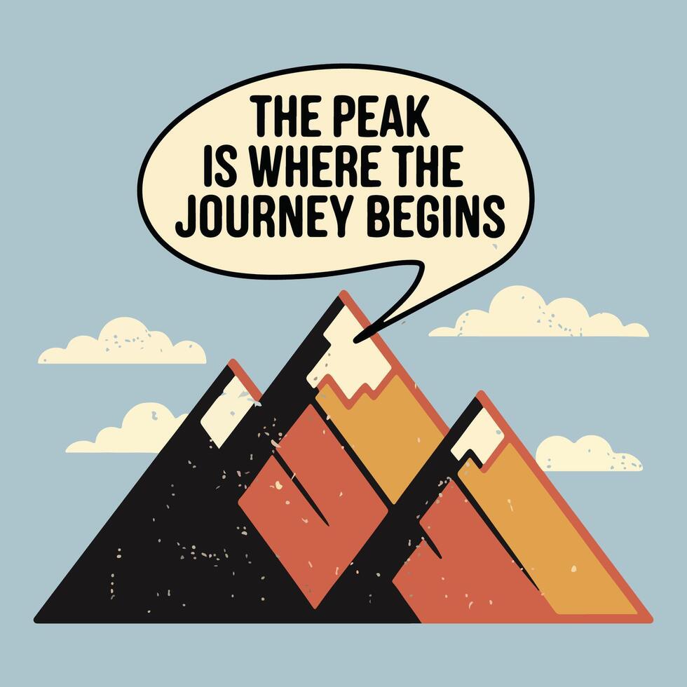 The peak is where the journey begins quotes, vintage, mountain, typography, custome, minimalist T-shirt Design. Motivational Typography T-shirt Design, , Poster, Inspirational Quotes T-shirt Design. vector