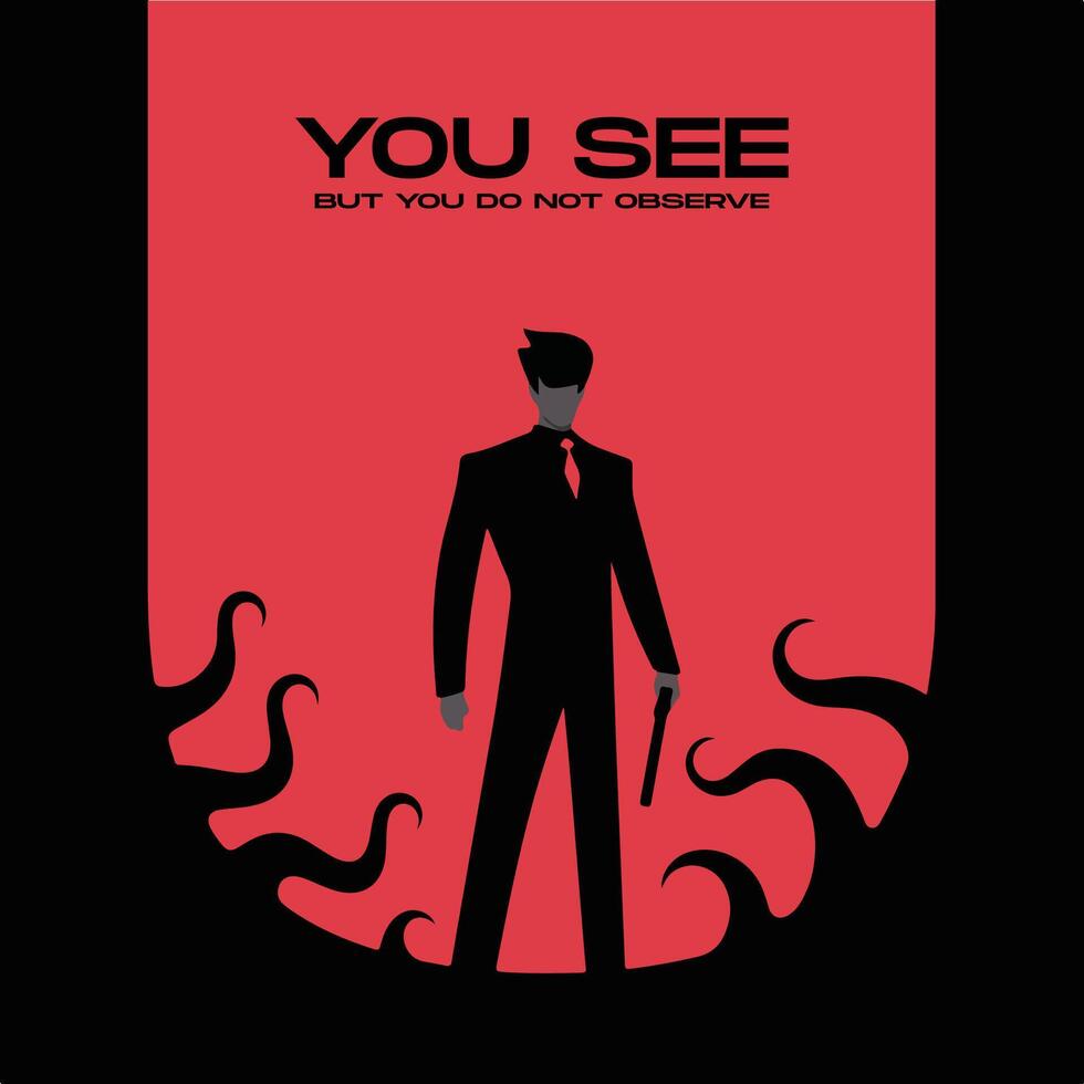 Minimal Detective T-Shirt and Poster Design Featuring the Iconic Quote- You See But You Do Not Observe in Sleek Investigative Style. vector